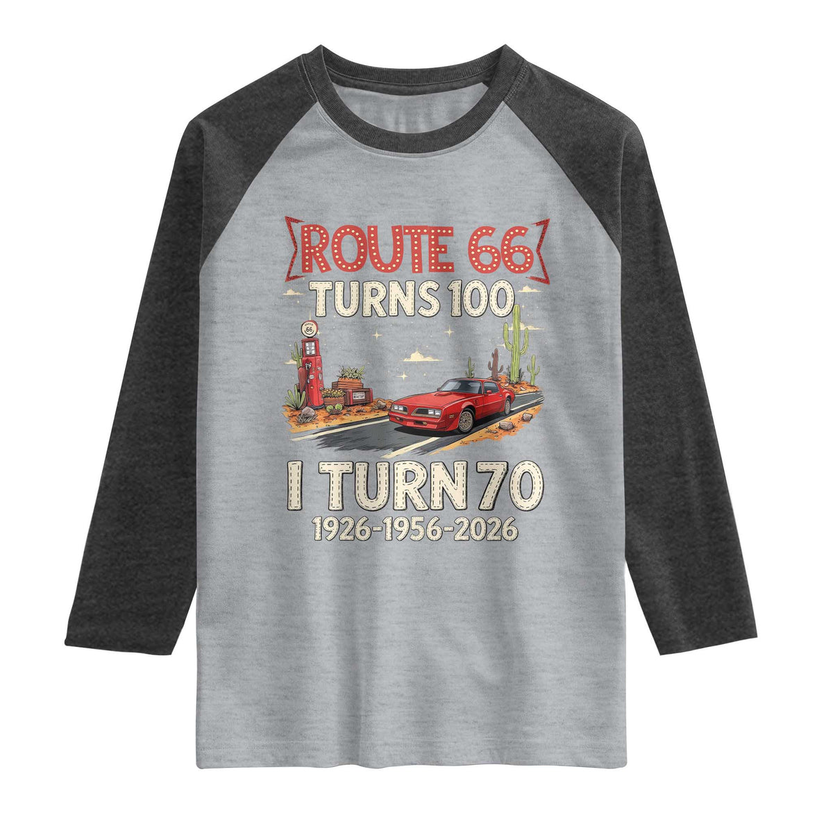 Route Highway 66 Turns 100 I Turn 70 Raglan Shirt Vintage 1956 Road Sign Classic Muscle Car Lover 70th Birthday Gift