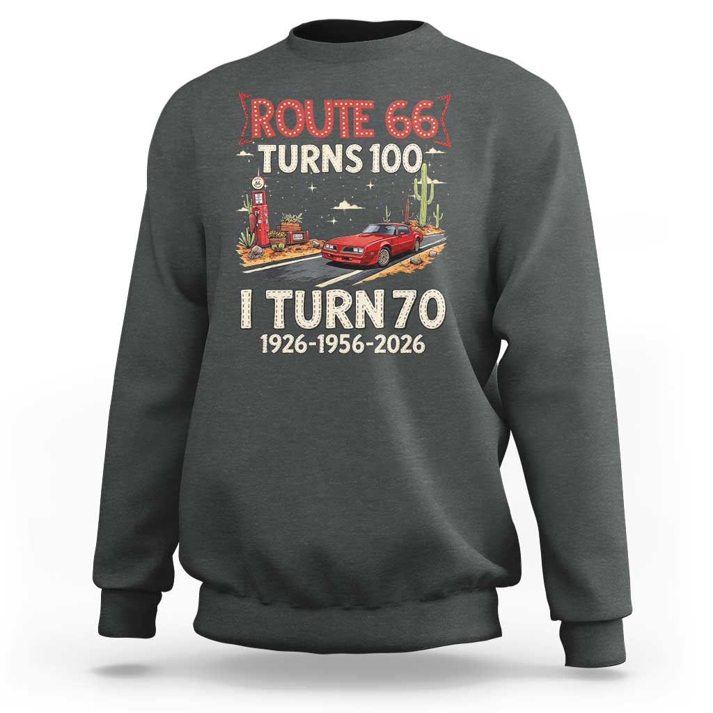 Route Highway 66 Turns 100 I Turn 70 Sweatshirt Vintage 1956 Road Sign Classic Muscle Car Lover 70th Birthday Gift