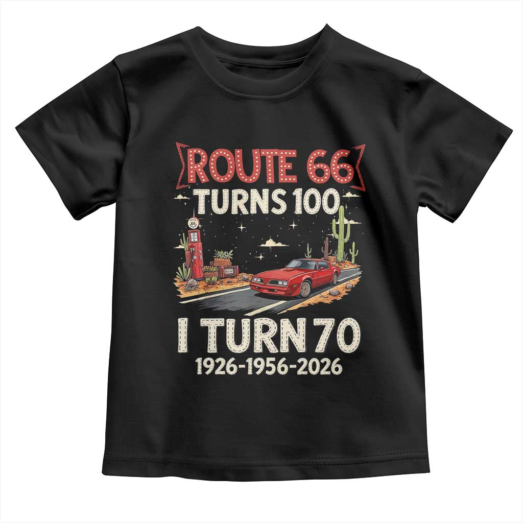 Route Highway 66 Turns 100 I Turn 70 Toddler T Shirt Vintage 1956 Road Sign Classic Muscle Car Lover 70th Birthday Gift
