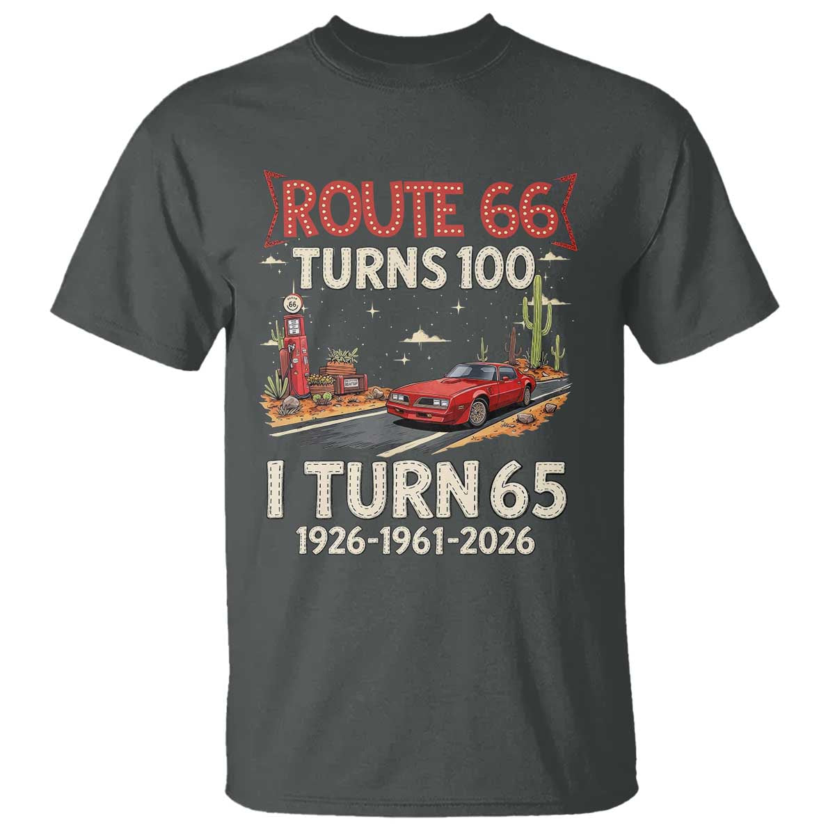 Route Highway 66 Turns 100 I Turn 65 T Shirt Vintage 1961 Road Sign Classic Muscle Car Lover 65th Birthday Gift