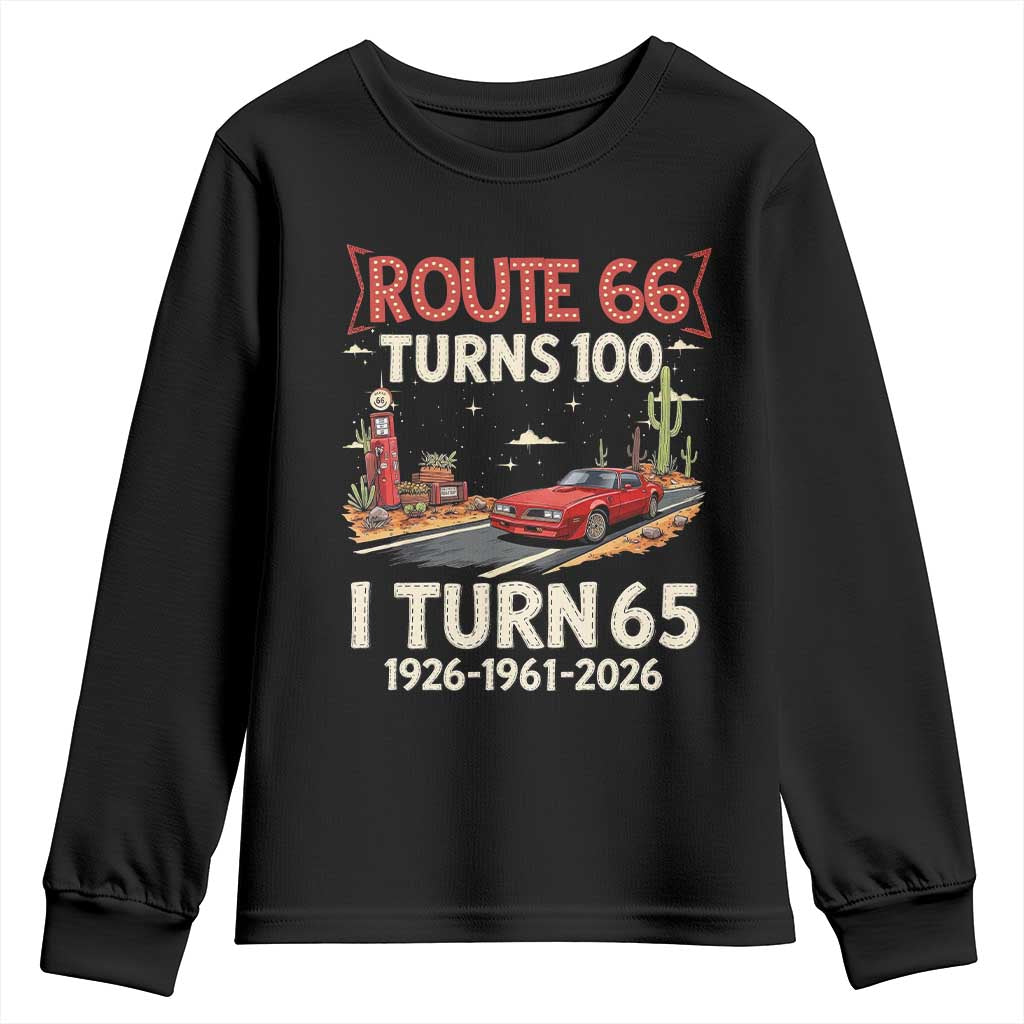 Route Highway 66 Turns 100 I Turn 65 Youth Sweatshirt Vintage 1961 Road Sign Classic Muscle Car Lover 65th Birthday Gift