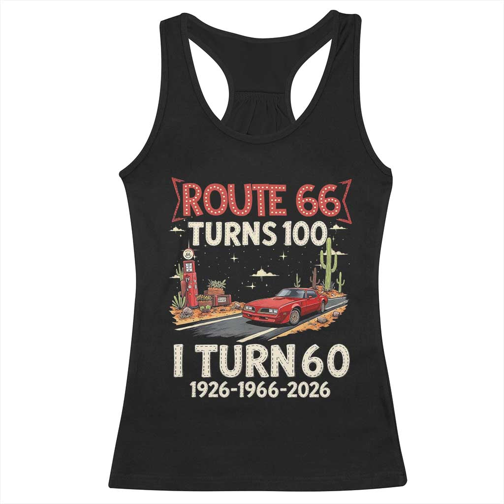 Route Highway 66 Turns 100 I Turn 60 Racerback Tank Top Vintage 1966 Road Sign Classic Muscle Car Lover 60th Birthday Gift
