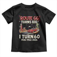Route Highway 66 Turns 100 I Turn 60 Toddler T Shirt Vintage 1966 Road Sign Classic Muscle Car Lover 60th Birthday Gift