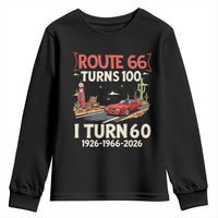 Route Highway 66 Turns 100 I Turn 60 Youth Sweatshirt Vintage 1966 Road Sign Classic Muscle Car Lover 60th Birthday Gift