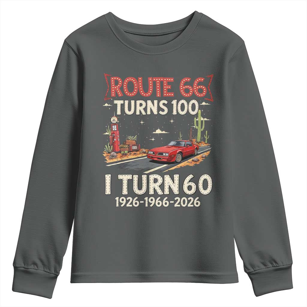 Route Highway 66 Turns 100 I Turn 60 Youth Sweatshirt Vintage 1966 Road Sign Classic Muscle Car Lover 60th Birthday Gift