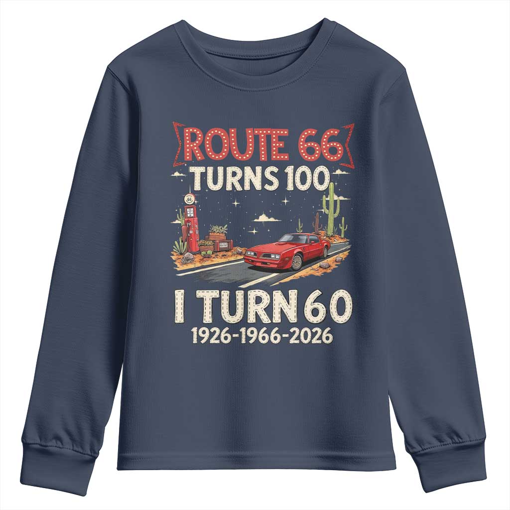 Route Highway 66 Turns 100 I Turn 60 Youth Sweatshirt Vintage 1966 Road Sign Classic Muscle Car Lover 60th Birthday Gift