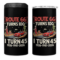 Route Highway 66 Turns 100 I Turn 45 4 in 1 Can Cooler Tumbler Vintage 1981 Road Sign Classic Muscle Car Lover 45th Birthday Gift