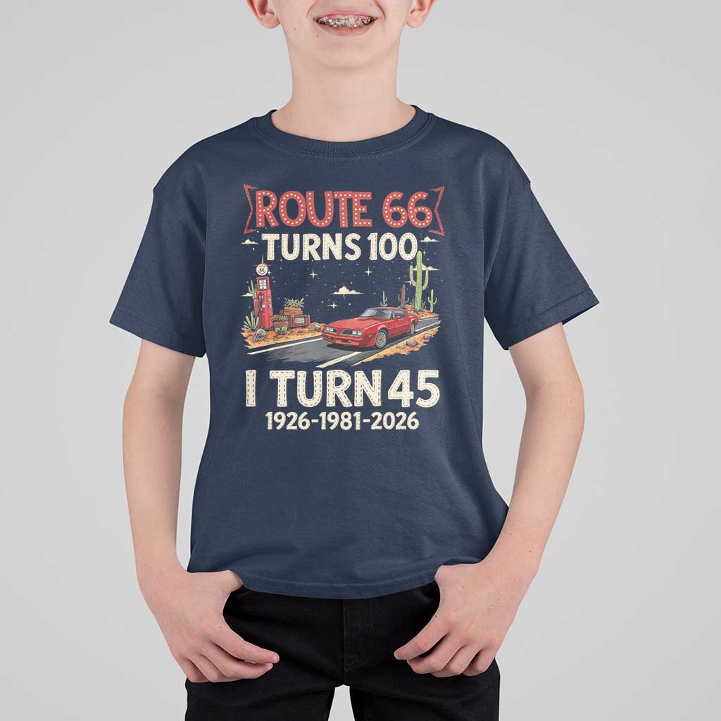 Route Highway 66 Turns 100 I Turn 45 T Shirt For Kid Vintage 1981 Road Sign Classic Muscle Car Lover 45th Birthday Gift