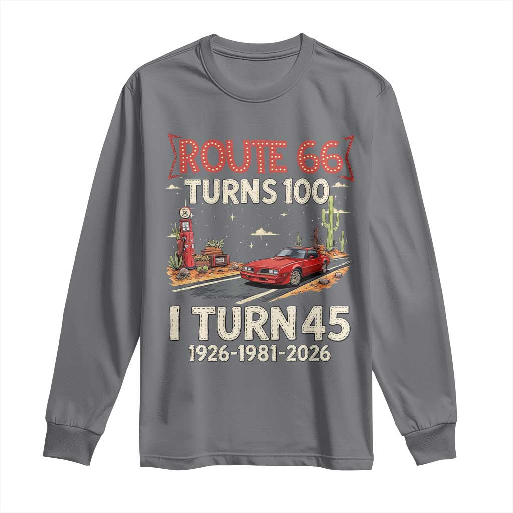 Route Highway 66 Turns 100 I Turn 45 Long Sleeve Shirt Vintage 1981 Road Sign Classic Muscle Car Lover 45th Birthday Gift