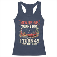 Route Highway 66 Turns 100 I Turn 45 Racerback Tank Top Vintage 1981 Road Sign Classic Muscle Car Lover 45th Birthday Gift