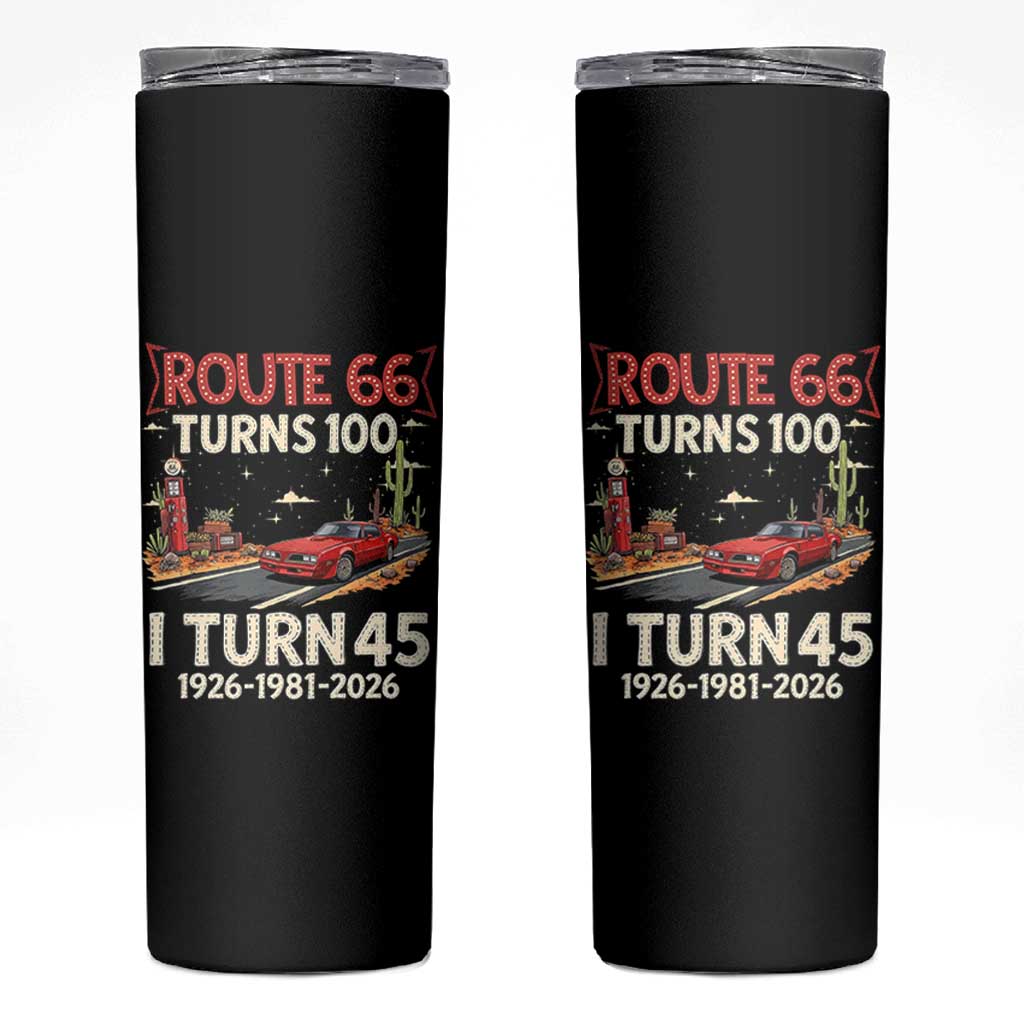 Route Highway 66 Turns 100 I Turn 45 Skinny Tumbler Vintage 1981 Road Sign Classic Muscle Car Lover 45th Birthday Gift