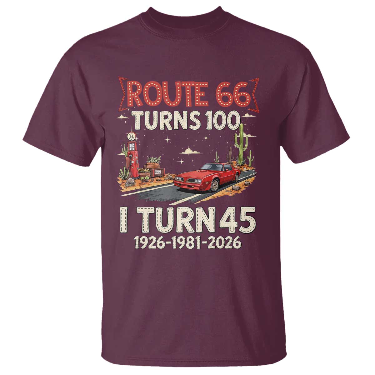 Route Highway 66 Turns 100 I Turn 45 T Shirt Vintage 1981 Road Sign Classic Muscle Car Lover 45th Birthday Gift