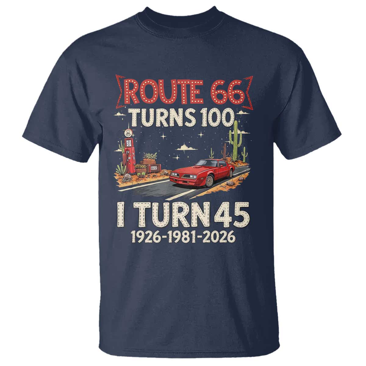 Route Highway 66 Turns 100 I Turn 45 T Shirt Vintage 1981 Road Sign Classic Muscle Car Lover 45th Birthday Gift