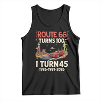 Route Highway 66 Turns 100 I Turn 45 Tank Top Vintage 1981 Road Sign Classic Muscle Car Lover 45th Birthday Gift