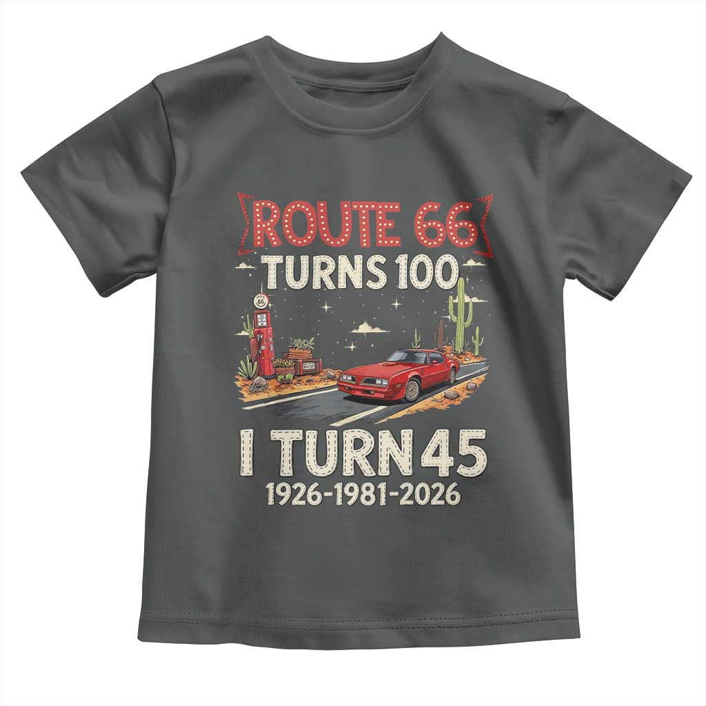 Route Highway 66 Turns 100 I Turn 45 Toddler T Shirt Vintage 1981 Road Sign Classic Muscle Car Lover 45th Birthday Gift