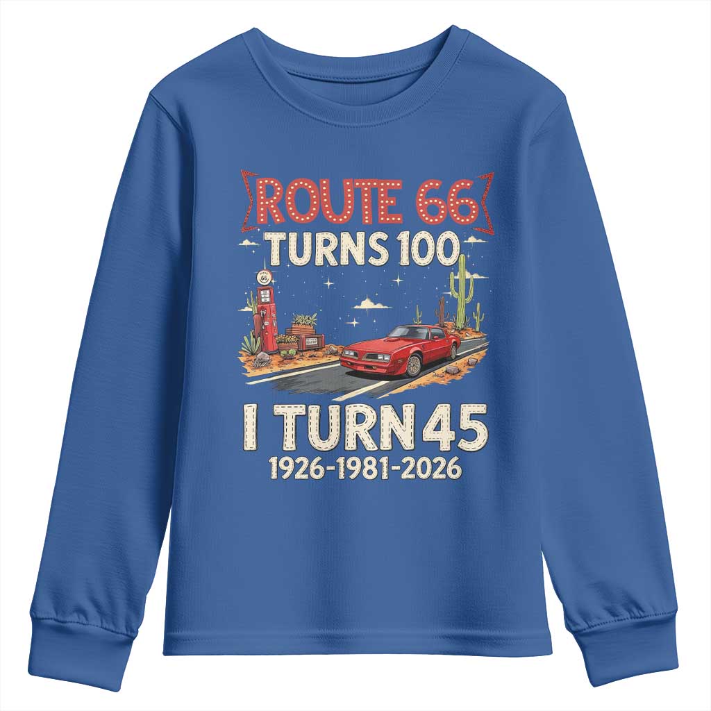Route Highway 66 Turns 100 I Turn 45 Youth Sweatshirt Vintage 1981 Road Sign Classic Muscle Car Lover 45th Birthday Gift