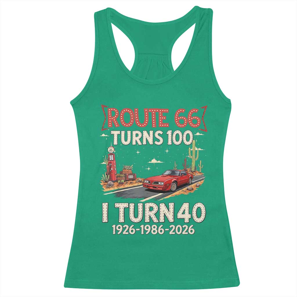 Route Highway 66 Turns 100 I Turn 40 Racerback Tank Top Vintage 1986 Road Sign Classic Muscle Car Lover 40th Birthday Gift