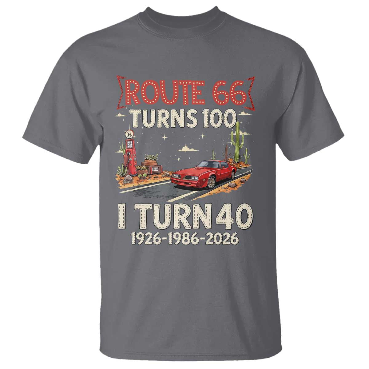 Route Highway 66 Turns 100 I Turn 40 T Shirt Vintage 1986 Road Sign Classic Muscle Car Lover 40th Birthday Gift