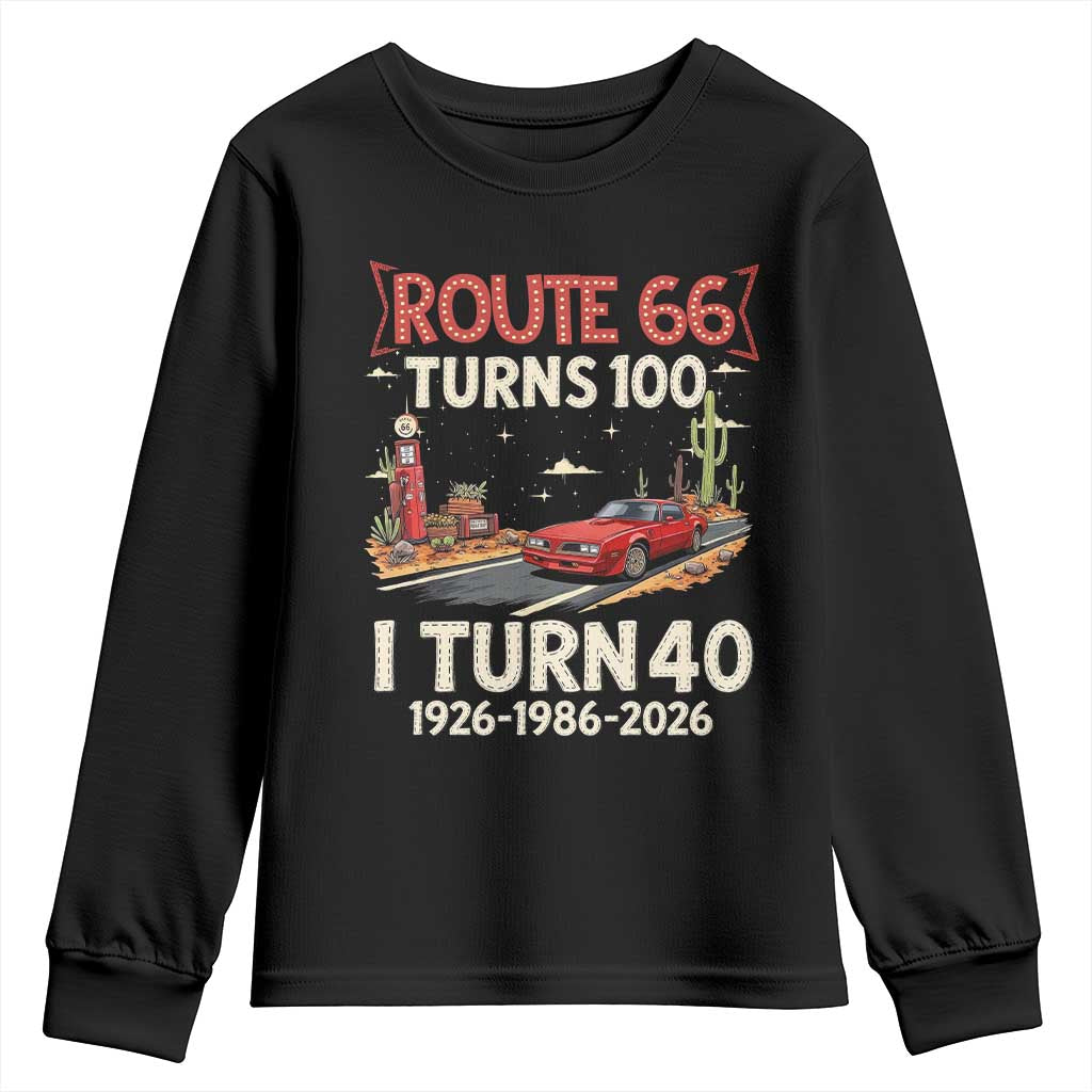 Route Highway 66 Turns 100 I Turn 40 Youth Sweatshirt Vintage 1986 Road Sign Classic Muscle Car Lover 40th Birthday Gift