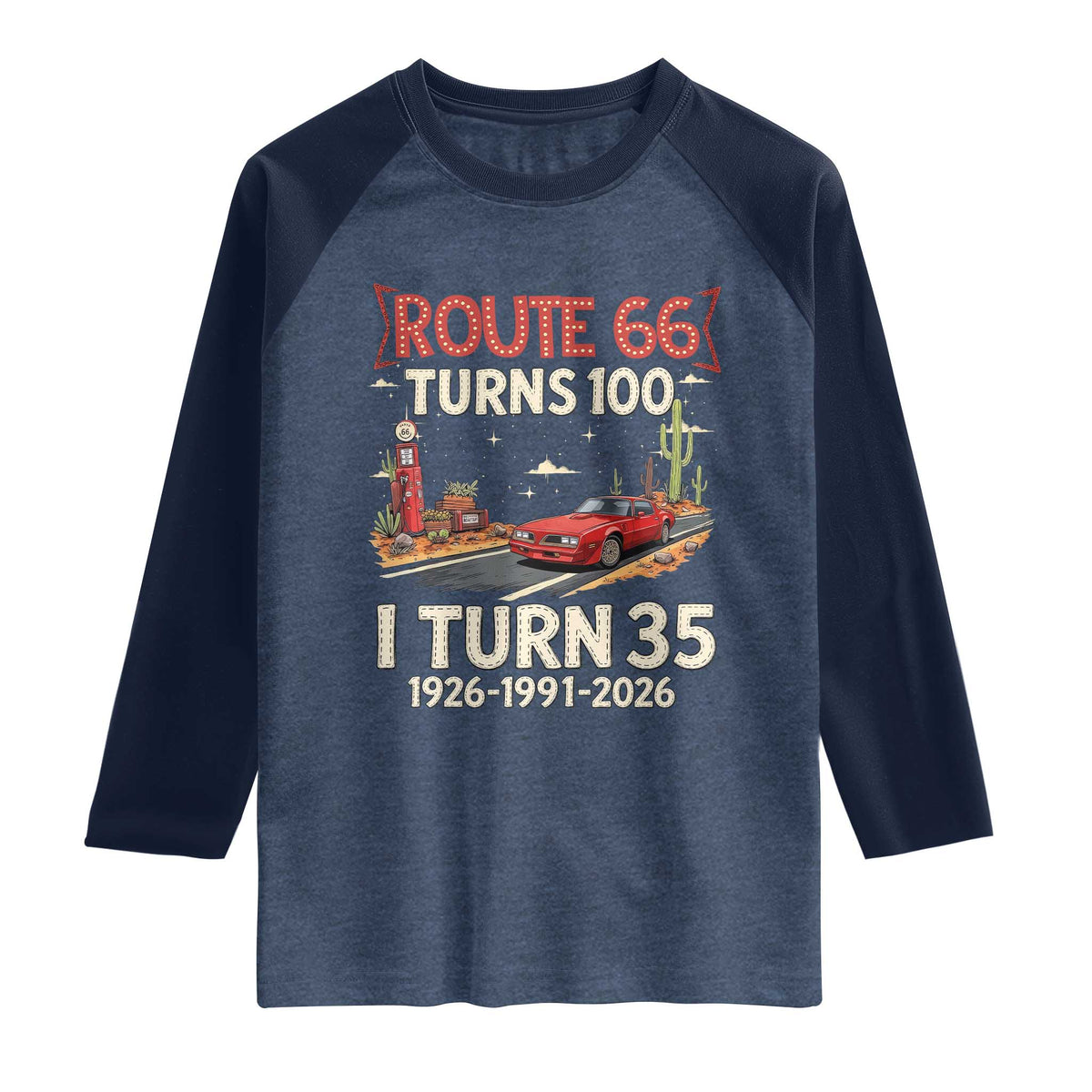 Route Highway 66 Turns 100 I Turn 35 Raglan Shirt Vintage 1991 Road Sign Classic Muscle Car Lover 35th Birthday Gift