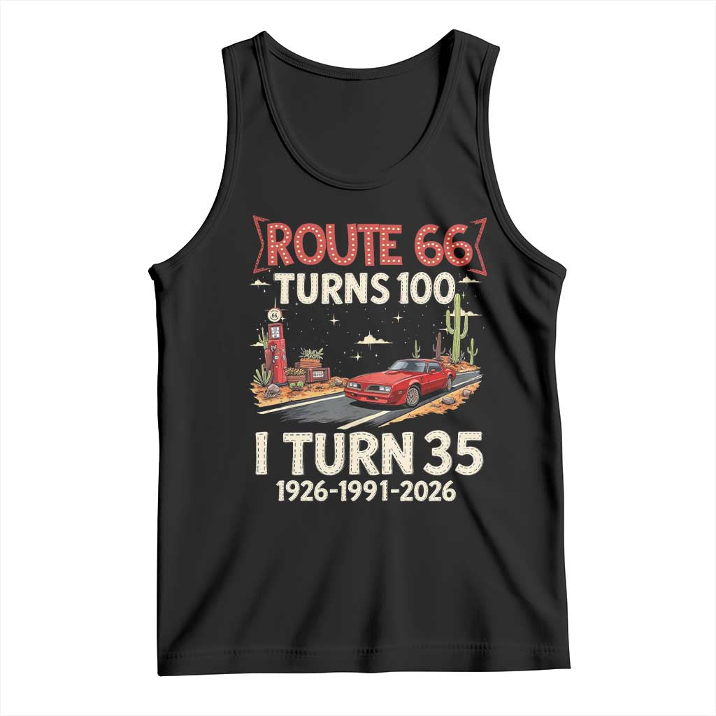 Route Highway 66 Turns 100 I Turn 35 Tank Top Vintage 1991 Road Sign Classic Muscle Car Lover 35th Birthday Gift