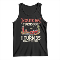 Route Highway 66 Turns 100 I Turn 35 Tank Top Vintage 1991 Road Sign Classic Muscle Car Lover 35th Birthday Gift