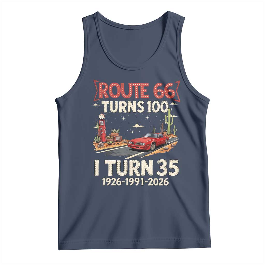 Route Highway 66 Turns 100 I Turn 35 Tank Top Vintage 1991 Road Sign Classic Muscle Car Lover 35th Birthday Gift