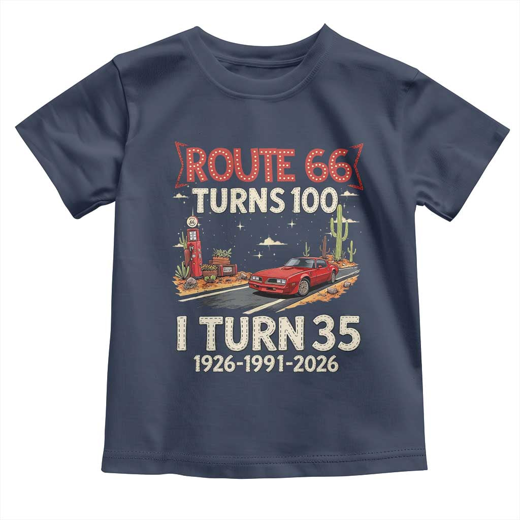 Route Highway 66 Turns 100 I Turn 35 Toddler T Shirt Vintage 1991 Road Sign Classic Muscle Car Lover 35th Birthday Gift