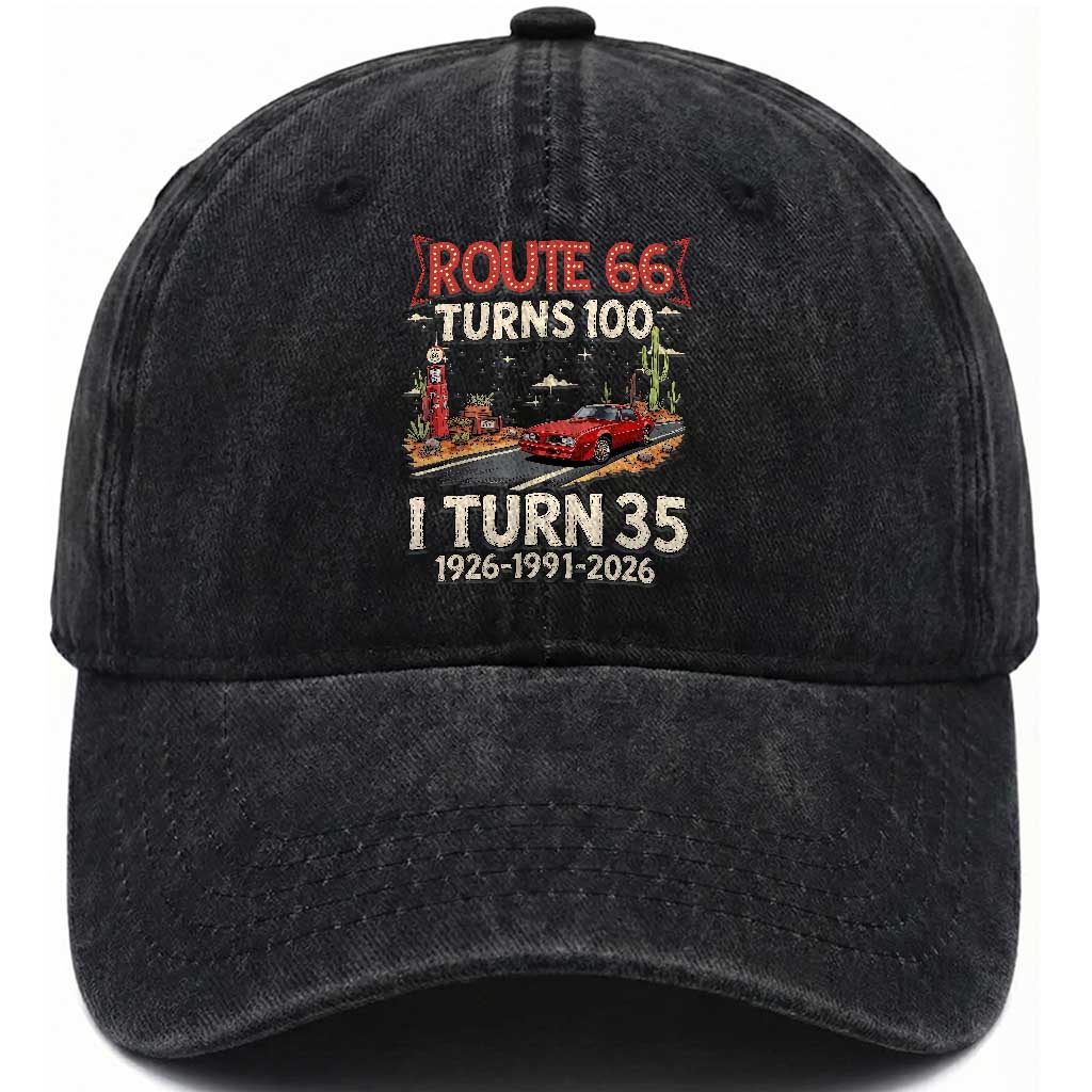 Route Highway 66 Turns 100 I Turn 35 Washed Cotton Baseball Cap Vintage 1991 Road Sign Classic Muscle Car Lover 35th Birthday Gift