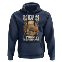 Route Highway 66 Turns 100 I Turn 75 Hoodie Vintage 1951 Road Sign Classic Pickup Truck Lover 75th Birthday Gift