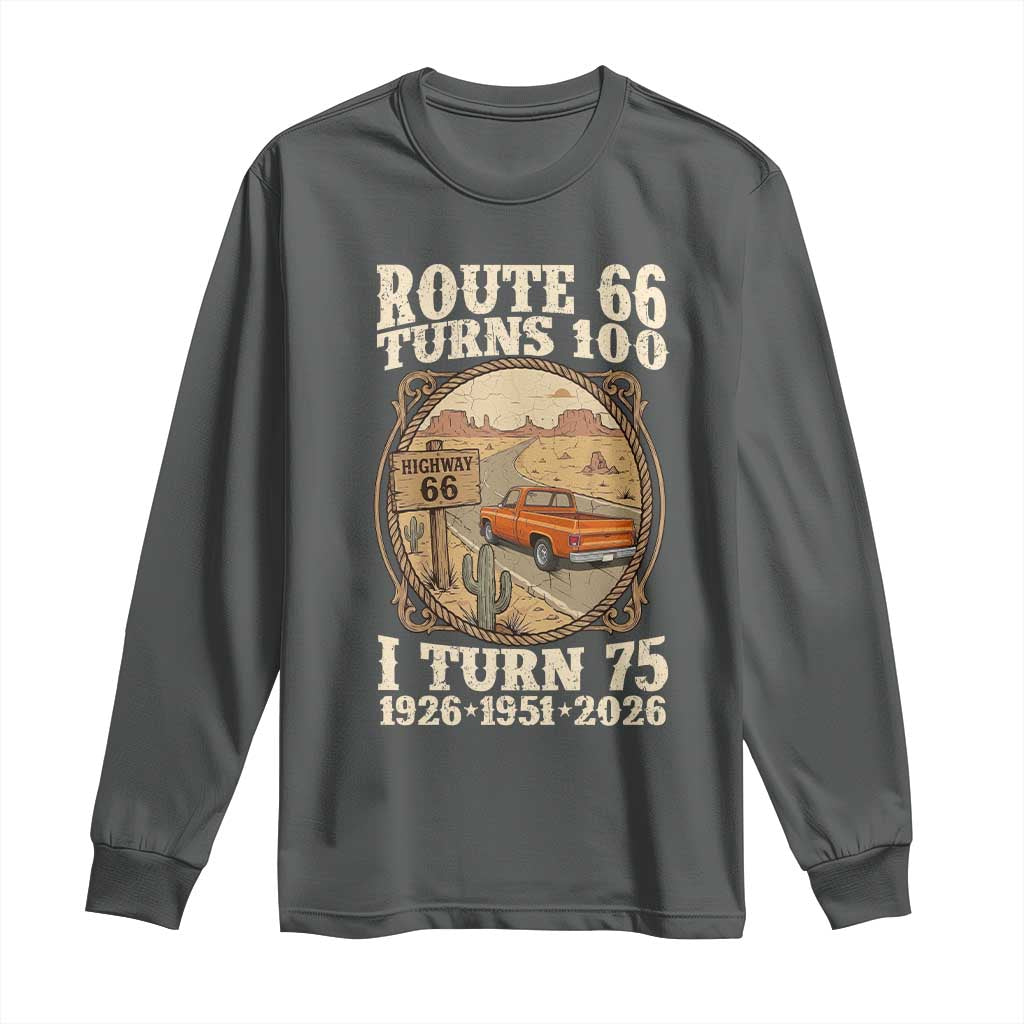 Route Highway 66 Turns 100 I Turn 75 Long Sleeve Shirt Vintage 1951 Road Sign Classic Pickup Truck Lover 75th Birthday Gift