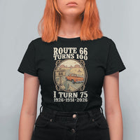 Route Highway 66 Turns 100 I Turn 75 T Shirt For Women Vintage 1951 Road Sign Classic Pickup Truck Lover 75th Birthday Gift