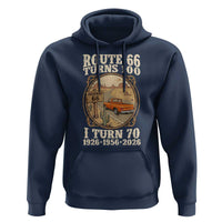 Route Highway 66 Turns 100 I Turn 70 Hoodie Vintage 1956 Road Sign Classic Pickup Truck Lover 70th Birthday Gift