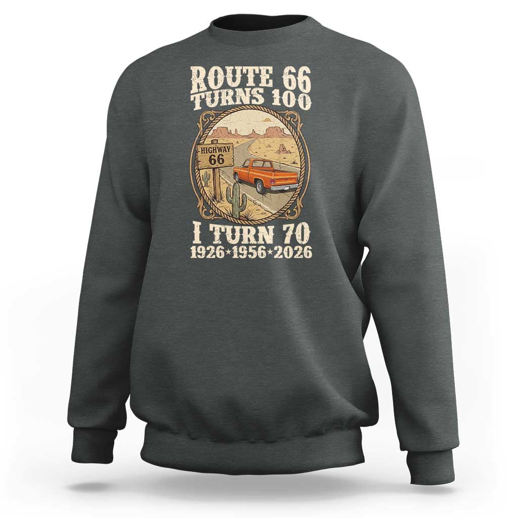 Route Highway 66 Turns 100 I Turn 70 Sweatshirt Vintage 1956 Road Sign Classic Pickup Truck Lover 70th Birthday Gift