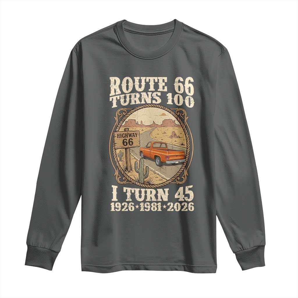 Route Highway 66 Turns 100 I Turn 45 Long Sleeve Shirt Vintage 1981 Road Sign Classic Pickup Truck Lover 45th Birthday Gift