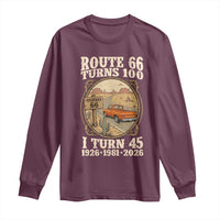 Route Highway 66 Turns 100 I Turn 45 Long Sleeve Shirt Vintage 1981 Road Sign Classic Pickup Truck Lover 45th Birthday Gift