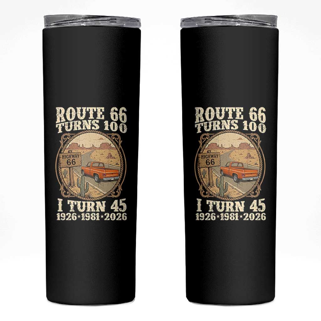 Route Highway 66 Turns 100 I Turn 45 Skinny Tumbler Vintage 1981 Road Sign Classic Pickup Truck Lover 45th Birthday Gift