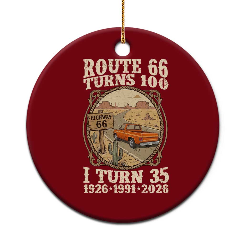Route Highway 66 Turns 100 I Turn 35 Ceramic Ornament Vintage 1991 Road Sign Classic Pickup Truck Lover 35th Birthday Gift