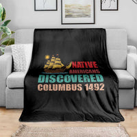 Native American Discovered Columbus 1492 Throw Blanket Indigenous People - Wonder Print Shop