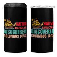 Native American Discovered Columbus 1492 4 in 1 Can Cooler Tumbler Indigenous People