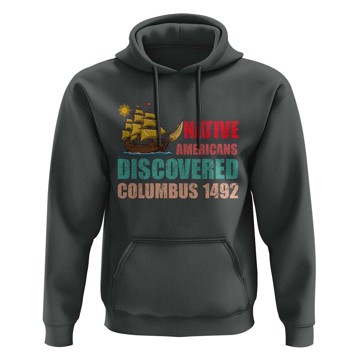 Native American Discovered Columbus 1492 Hoodie Indigenous People - Wonder Print Shop