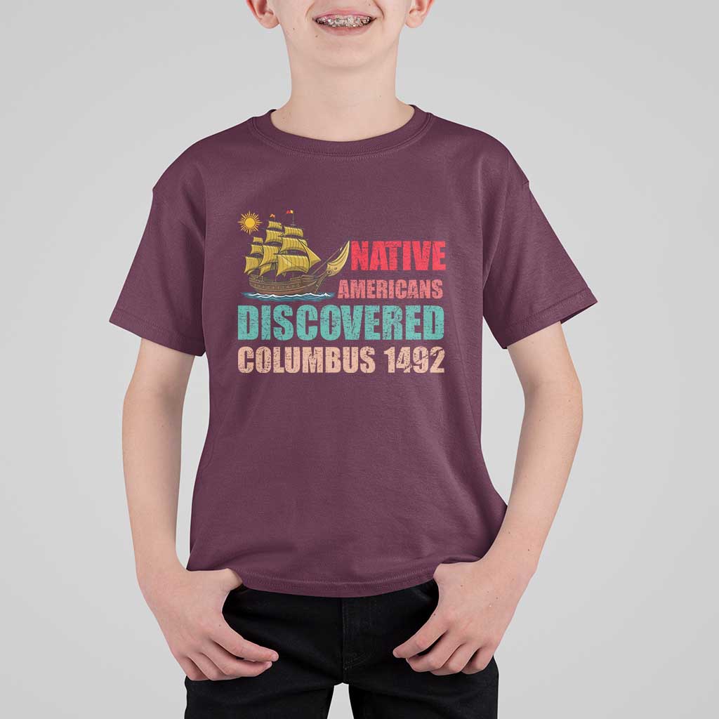 Native American Discovered Columbus 1492 T Shirt For Kid Indigenous People - Wonder Print Shop