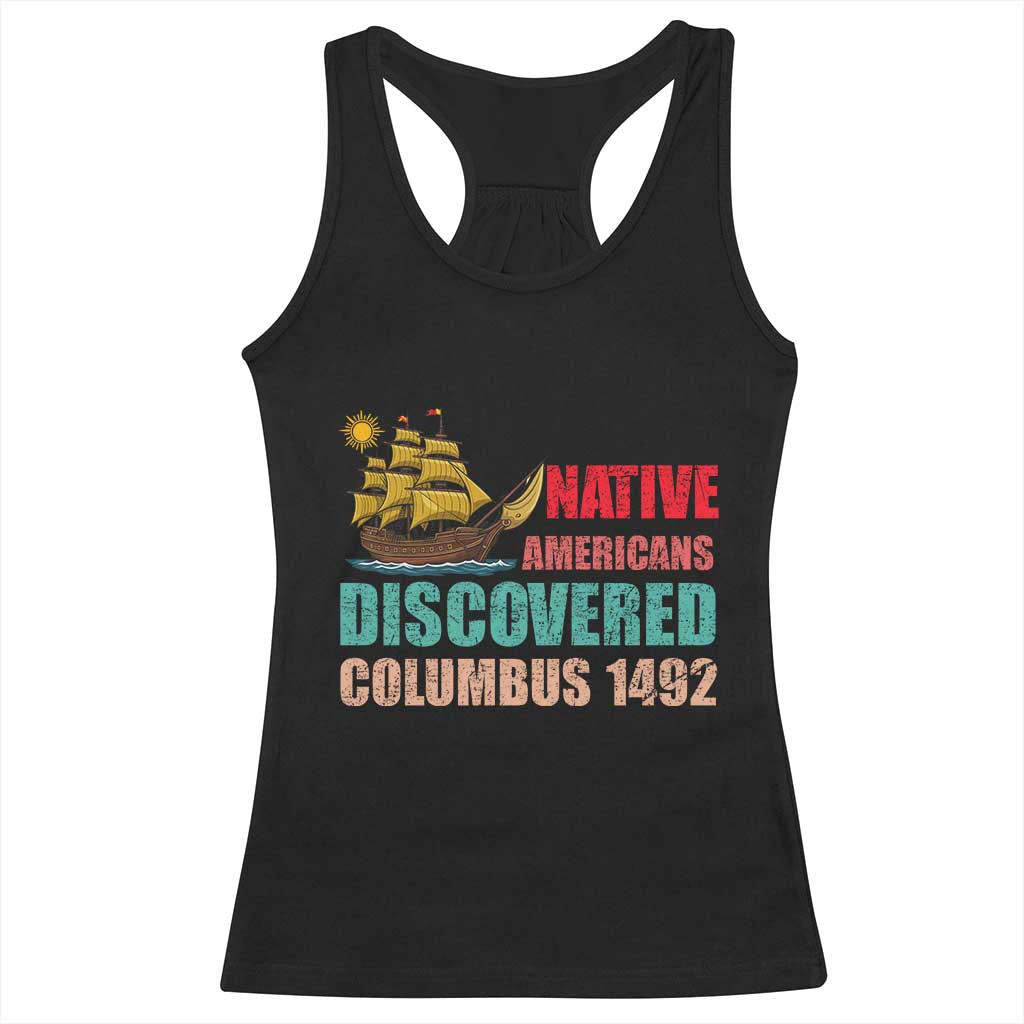 Native American Discovered Columbus 1492 Racerback Tank Top Indigenous People - Wonder Print Shop