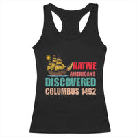 Native American Discovered Columbus 1492 Racerback Tank Top Indigenous People - Wonder Print Shop