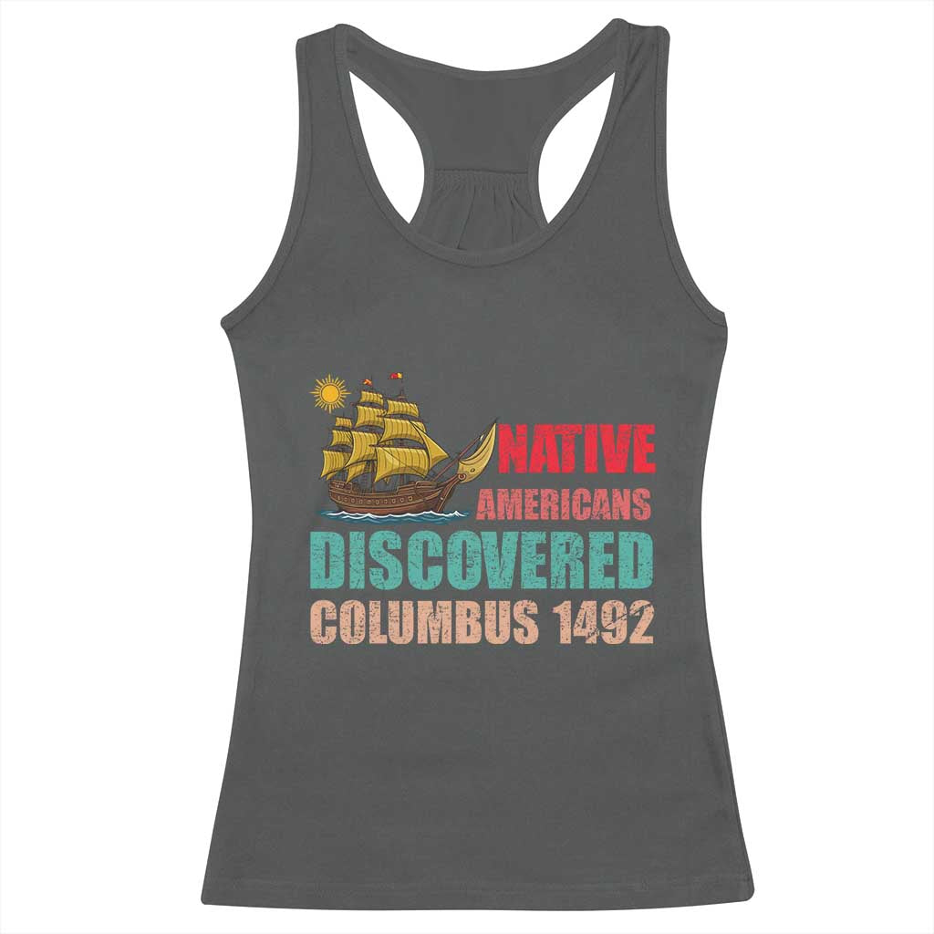 Native American Discovered Columbus 1492 Racerback Tank Top Indigenous People - Wonder Print Shop