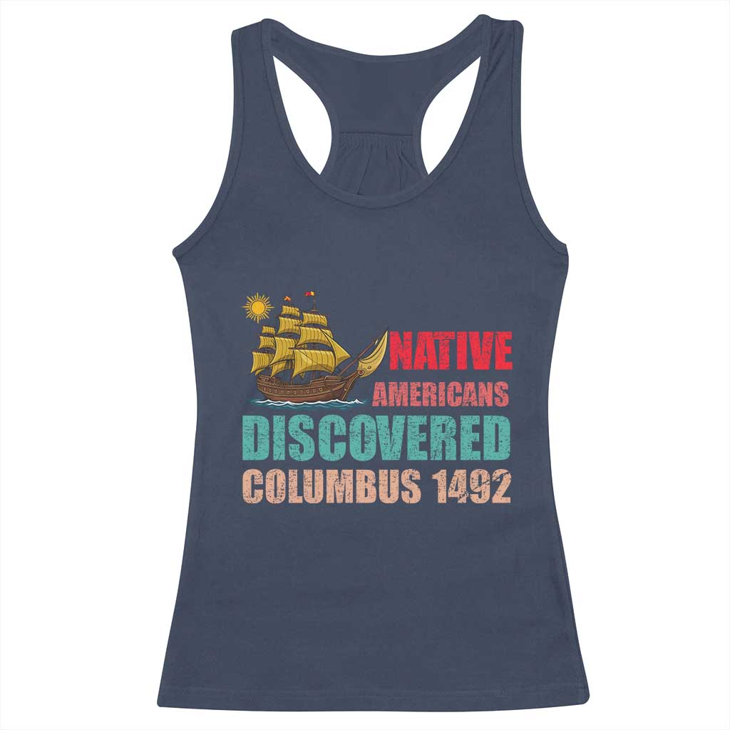 Native American Discovered Columbus 1492 Racerback Tank Top Indigenous People - Wonder Print Shop