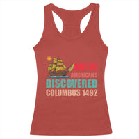 Native American Discovered Columbus 1492 Racerback Tank Top Indigenous People - Wonder Print Shop