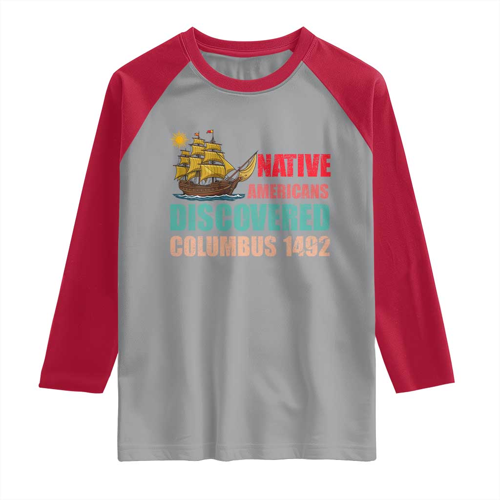 Native American Discovered Columbus 1492 Raglan Shirt Indigenous People - Wonder Print Shop