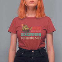 Native American Discovered Columbus 1492 T Shirt For Women Indigenous People - Wonder Print Shop