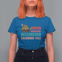 Native American Discovered Columbus 1492 T Shirt For Women Indigenous People - Wonder Print Shop
